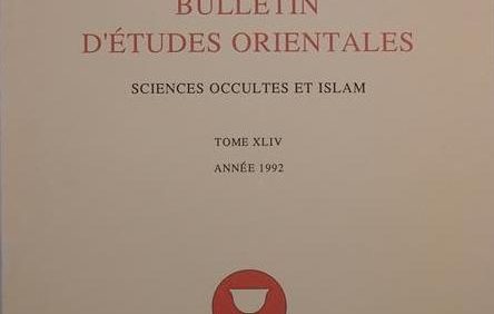 BULLETIN D'ETUDES ORIENTALES, SCIENCES OCCULTES ET ISLAM, TOME XLIV, ANNEE 1992, DAMAS 1993, چاپ دمشق, (HZ1851) 
