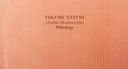 CATALOGUE, OF THE ARABIC AND PERSIAN MANUSCRIPTS IN THE KHUDA BAKHSH ORIENTAL PUBLIC LIBRARY, VOLUME XXXVIIII (Arabic Manuscripts) Philology, چاپ هند, (MZ2115)