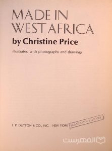 MADE IN WESTAFRICA, By Christine Price, illustrated with photographs and drawings, چاپ آمریکا, (MZ2209)