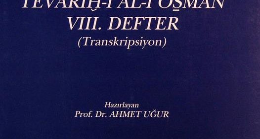 Ibn Kemal TEVARIH-I AL-I OSMAN VIII. DEFTER, Hazirlayan Prof. Dr. AHMET UGUR, TURK TARIH KURUMU, جلد هشتم, چاپ ترکیه, (HZ2377) 