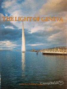 THE LIGHT OF GENEVA, Geneva News Publishing Company s.a., چاپ سوئیس, (HZ2824) 