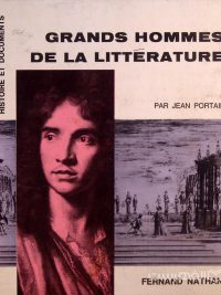 GRANDS HOMMES DE LA LITTERATYRE, PAR JEAN PORTAIL, HISTOIRE ET DOCUMENTS, FERNAND HATHAN, چاپ فرانسه, (MZ4023)